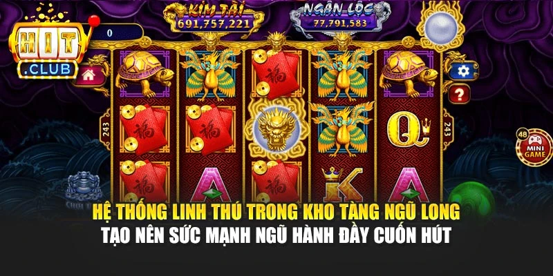 Hệ thống linh thú trong Kho tàng Ngũ Long tạo nên sức mạnh ngũ hành đầy cuốn hút