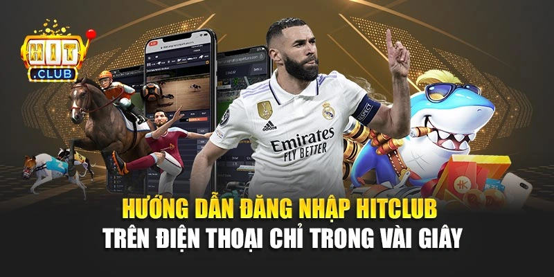 Hướng dẫn đăng nhập Hitclub trên điện thoại chỉ trong vài giây
