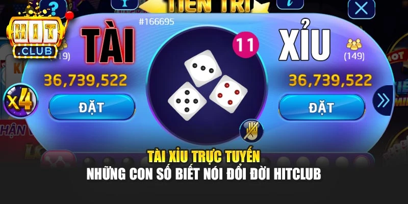 Tài Xỉu Trực Tuyến - Những Con Số Biết Nói Đổi Đời Hitclub